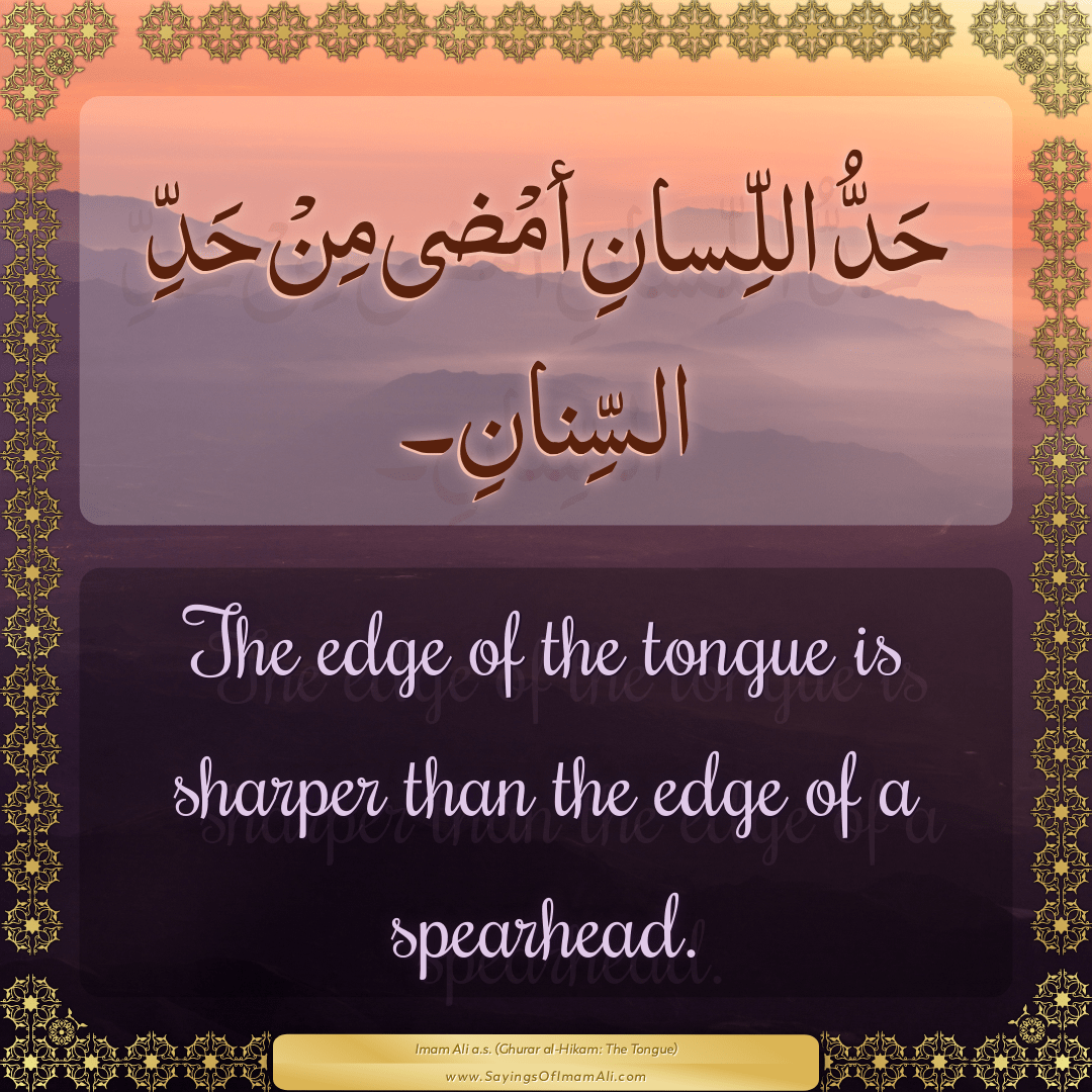 The edge of the tongue is sharper than the edge of a spearhead.
